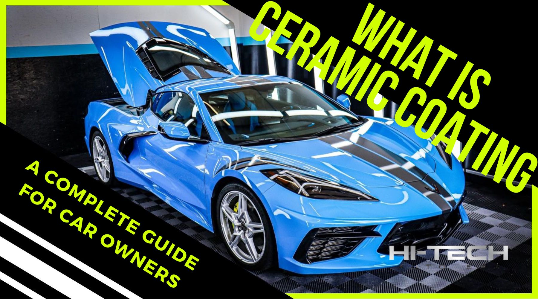 A vibrant blue sports car with black racing stripes is parked in a detailing bay under bright lighting. The hood and doors are open, emphasizing the vehicle's sleek design and showroom finish. Bold neon green and black text overlays read “What Is Ceramic Coating” and “A Complete Guide for Car Owners.”
